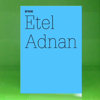 dOCUMENTA (13): 100 Notes - 100 Thoughts No. 006 Etel Adnan - The Cost for Love We Are Not Willing to Pay