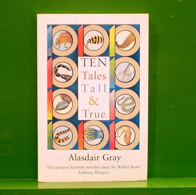 Alasdair Gray - Ten Tales Tall and True