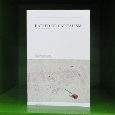 Hatred of Capitalism A Semiotext[e] Reader