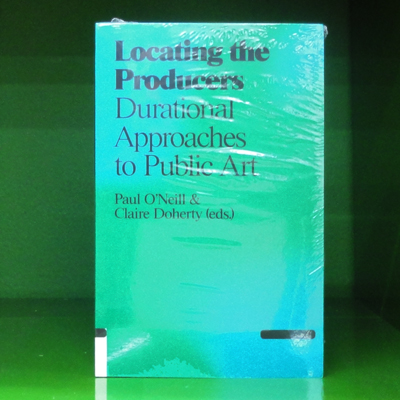 Locating the Producers - Durational Approaches to Public Art