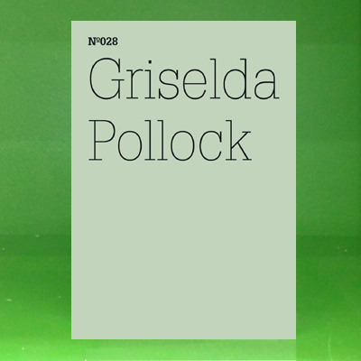 dOCUMENTA (13): 100 Notes - 100 Thoughts No. 028  - Griselda Pollock Allo-Thanatography or Allo-Auto-Biography