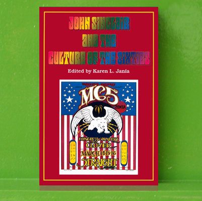 Karen L.  Jania - John Sinclair and the Culture of the Sixties  Book+CD