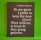 A Task for Poetry #1: Be my guest. I prefer to keep the door closed.