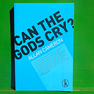 Allan Cameron - Can the Gods Cry?