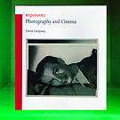David Campany - Photography and Cinema