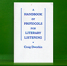 Craig  Dworkin - A Handbook of Protocols for Literary Listening