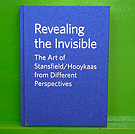 Revealing the Invisible - The Art of Stansfield/Hooykaas from Different Perspectives