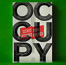 Occupy!: Scenes from Occupied America
