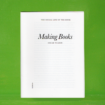 Oscar Tuazon - Making Books (The Social Life of the Book)