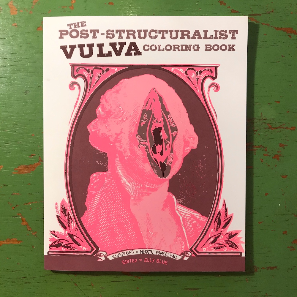 The Post Structuralist Vulva Coloring Book Aye Aye Books